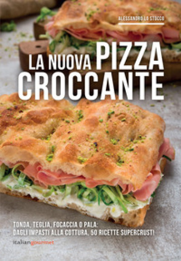 La nuova pizza croccante - Alessandro Lo Stocco