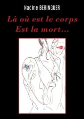 Là où est le corps est la mort