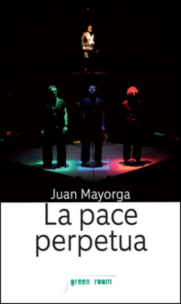 La pace perpetua - Juan Mayorga