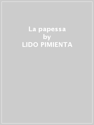 La papessa - LIDO PIMIENTA