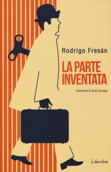 La parte inventata - Rodrigo Fresán
