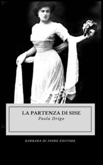 La partenza di Sise - Paola Drigo