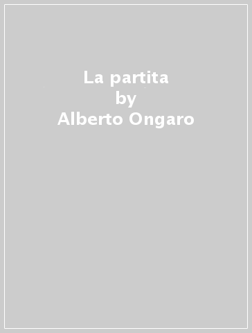 La partita - Alberto Ongaro