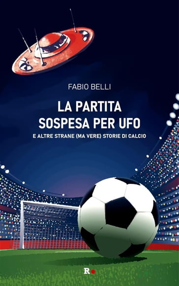 La partita sospesa per UFO - Fabio Belli