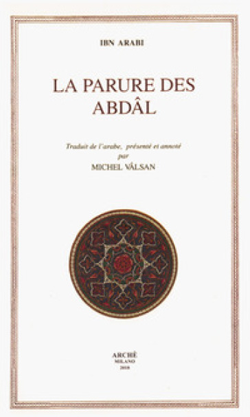 La parure des Abdal - Muhyi-d-Din Ibn Arabi