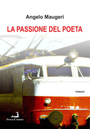 La passione del poeta - Angelo Maugeri