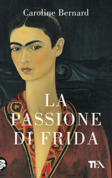 La passione di Frida - Caroline Bernard