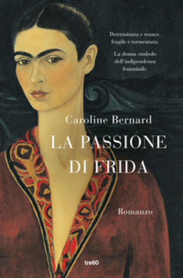 La passione di Frida - Caroline Bernard