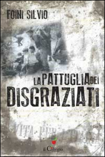 La pattuglia dei disgraziati - Silvio Foini