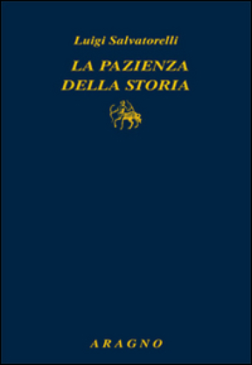 La pazienza della storia - Luigi Salvatorelli