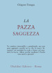 La pazza saggezza