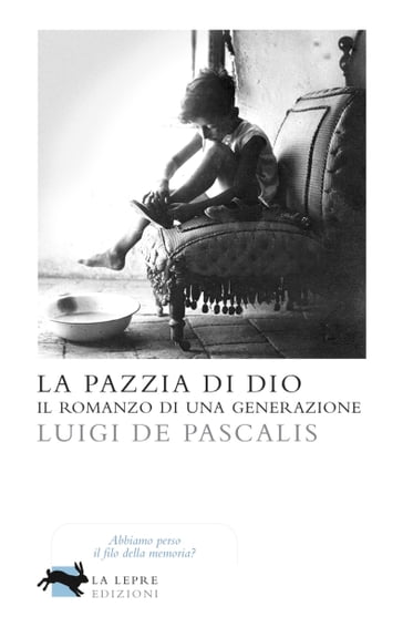 La pazzia di Dio - Luigi De Pascalis