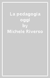 La pedagogia oggi