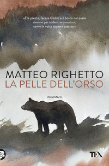 La pelle dell'orso - Matteo Righetto