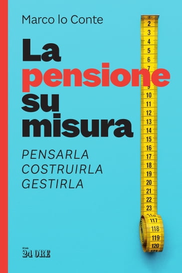 La pensione su misura - Marco Lo Conte