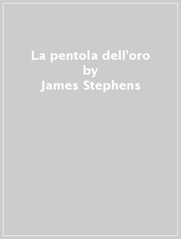 La pentola dell'oro - James Stephens