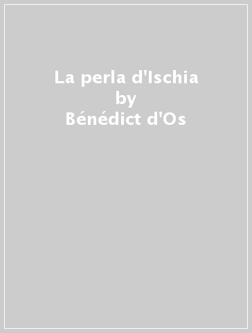 La perla d'Ischia - Bénédict d