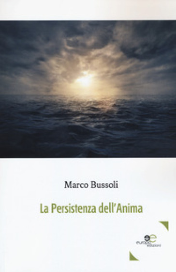 La persistenza dell'anima - Marco Bussoli