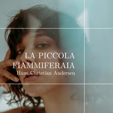 La piccola fiammiferaia - Hans Christian Andersen