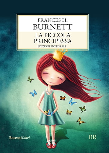 La piccola principessa - Frances Eliza Hodgson Burnett