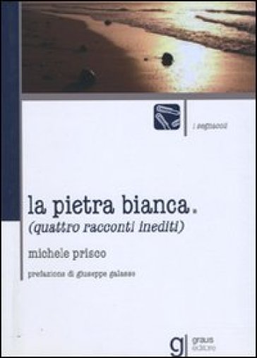 La pietra bianca - Michele Prisco