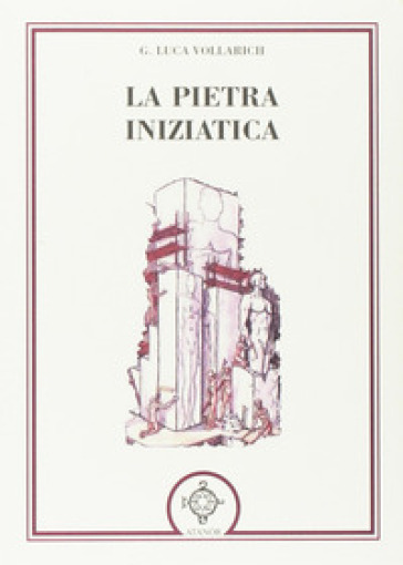 La pietra iniziatica - Gianluca Volarici