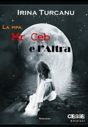 La pipa, Mr. Ceb e l altra