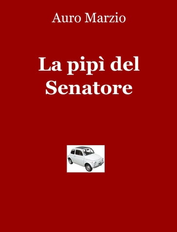 La pipì del Senatore - Enzo Persichetti