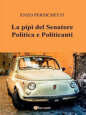 La pipi del Senatore - Enzo Persichetti