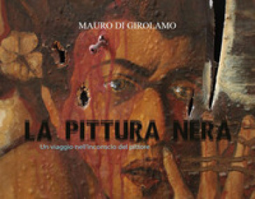 La pittura nera - Mauro Di Girolamo