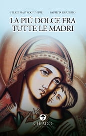 La più dolce di tutte le madri