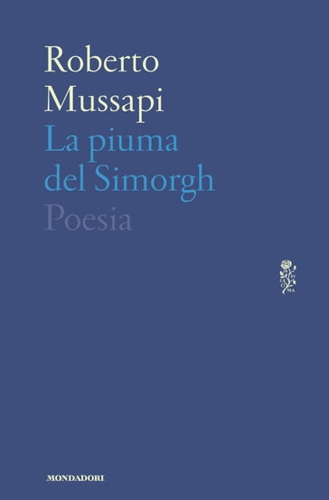 La piuma del Simorgh - Roberto Mussapi
