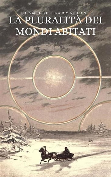 La pluralità dei mondi abitati - Camille Flammarion