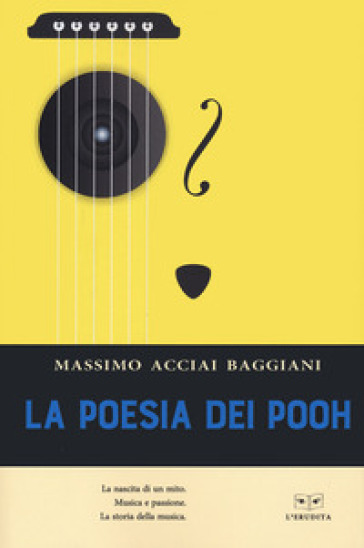 La poesia dei Pooh - Massimo Acciai Baggiani - Libro - Mondadori Store