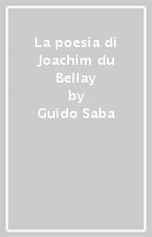 La poesia di Joachim du Bellay