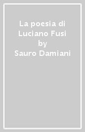 La poesia di Luciano Fusi