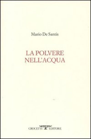 La polvere nell'acqua - Mario De Santis