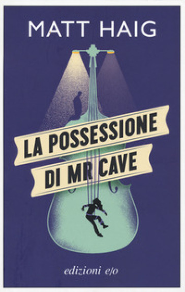 La possessione di Mr Cave - Matt Haig