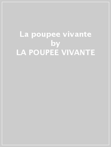 La poupee vivante - LA POUPEE VIVANTE