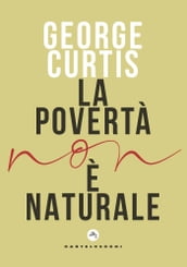 La povertà non è naturale