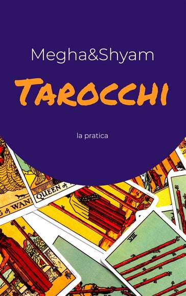 La pratica dei Tarocchi - Shyamananda