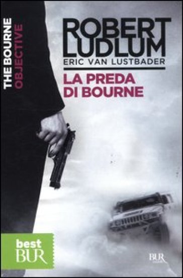 La preda di Bourne - Robert Ludlum - Eric Van Lustbader