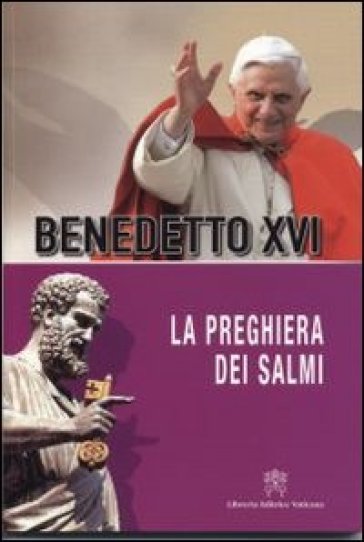 La preghiera del Salmi - Benedetto XVI (Papa Joseph Ratzinger)