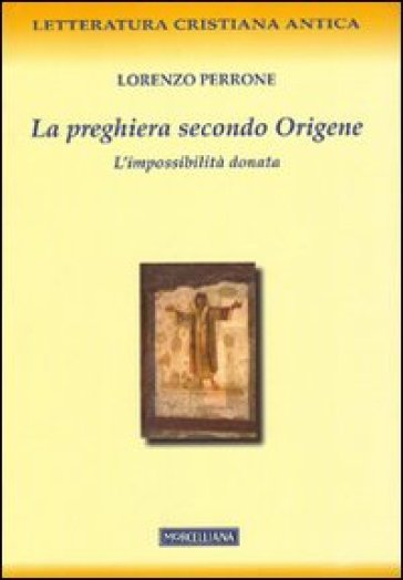 La preghiera secondo Origene - Lorenzo Perrone