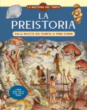 La preistoria. Ediz. a colori