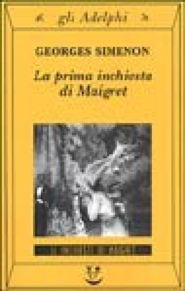 La prima inchiesta di Maigret - Georges Simenon