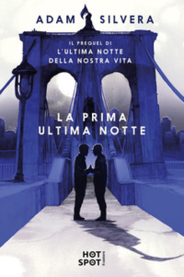 La prima ultima notte - Adam Silvera