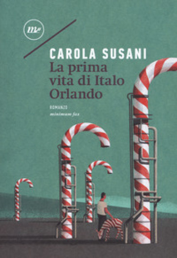 La prima vita di Italo Orlando - Carola Susani