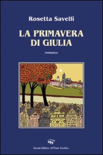 La primavera di Giulia - Rosetta Savelli