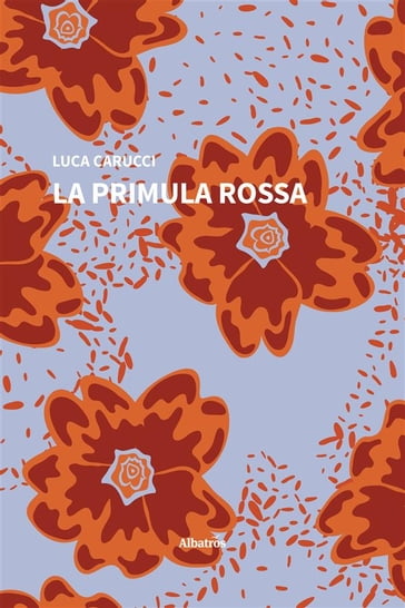 La primula rossa - Luca Carucci